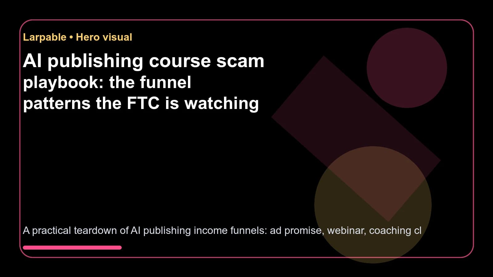 AI publishing course scam playbook: the funnel patterns the FTC is watching